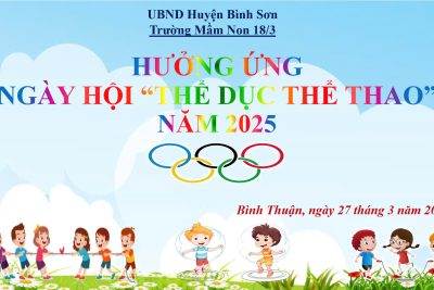 NGÀY HỘI THỂ DỤC THỂ THAO TRƯỜNG MẦM NON 18/3