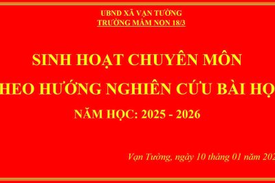 SINH HOẠT CHUYÊN MÔN THEO HƯỚNG NGHIÊN CỨU BÀI HỌC : Năm học 2025 – 2026